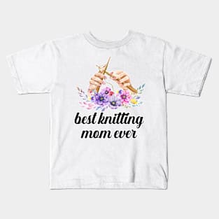 Best Knitting Mom Ever Kids T-Shirt